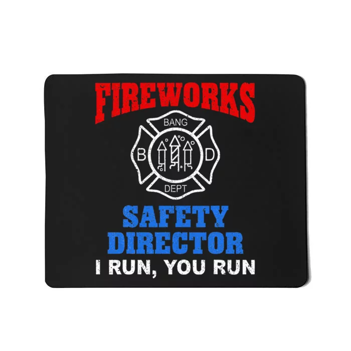 Funny Bang Firecracker Firework Safety Director I Run You Ru Mousepad