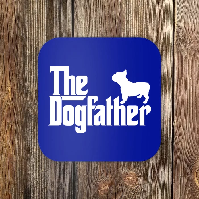 French Bulldog Father Dad Gift The Dogfather Gift Funny Gift Coaster