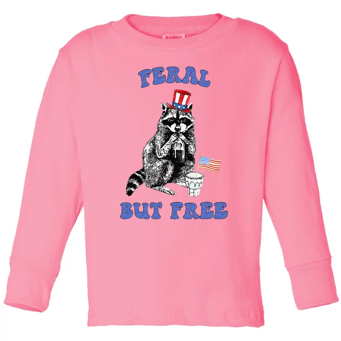 Feral But Free Funny 4th Of July Raccoon Independence Day Toddler Long Sleeve Shirt