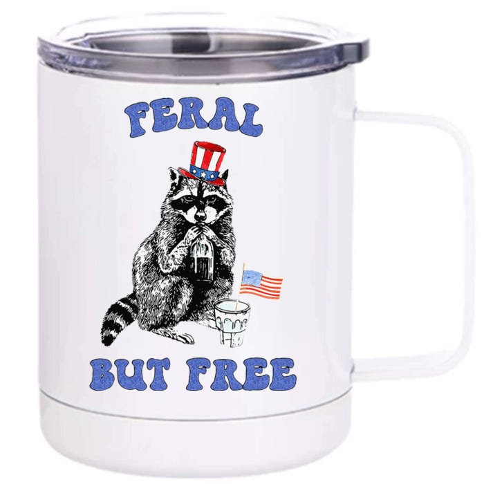 Feral But Free Funny 4th Of July Raccoon Independence Day Front & Back 12oz Stainless Steel Tumbler Cup