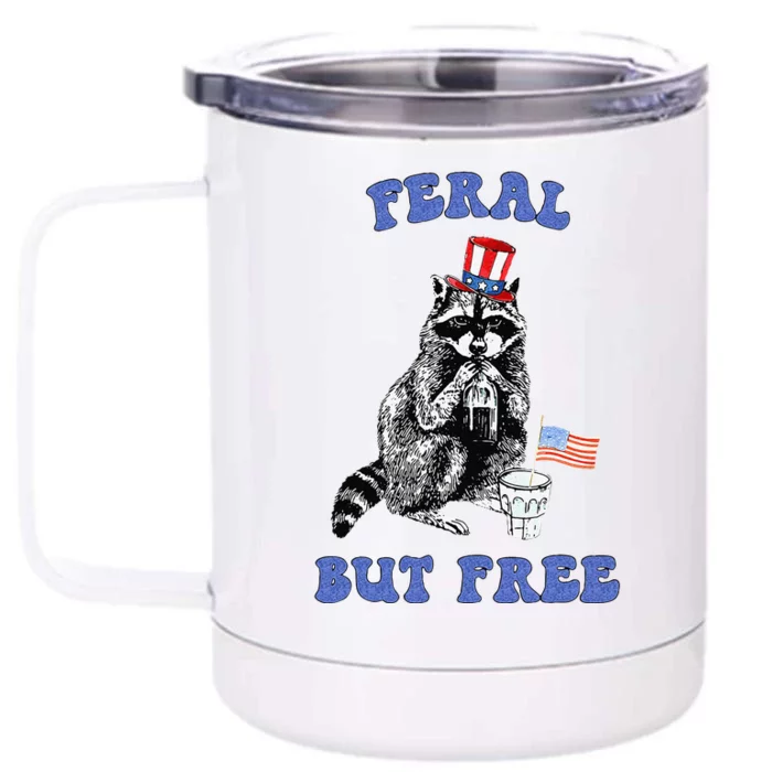 Feral But Free Funny 4th Of July Raccoon Independence Day Front & Back 12oz Stainless Steel Tumbler Cup