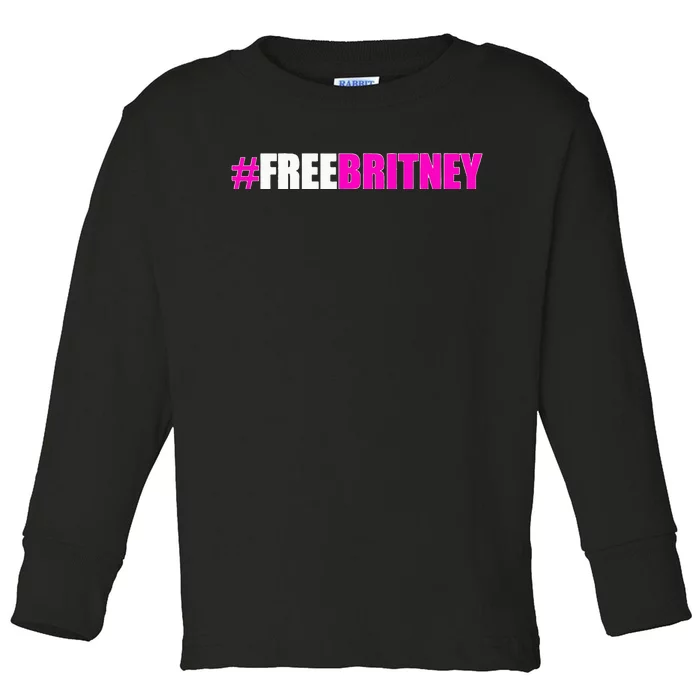 Free Britney Fan Gift Freebritney Support Toddler Long Sleeve Shirt