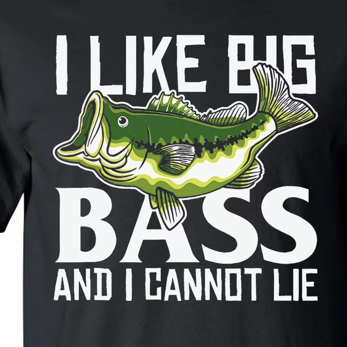 Funny Bass Fishing Quote Tall T-Shirt