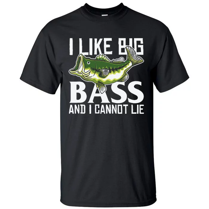 Funny Bass Fishing Quote Tall T-Shirt