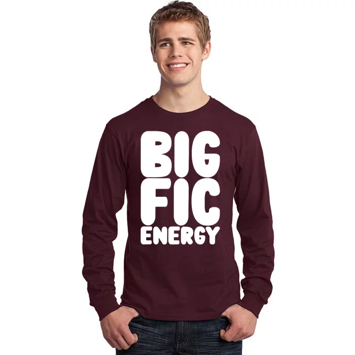 Funny Big Fic Energy Tall Long Sleeve T-Shirt