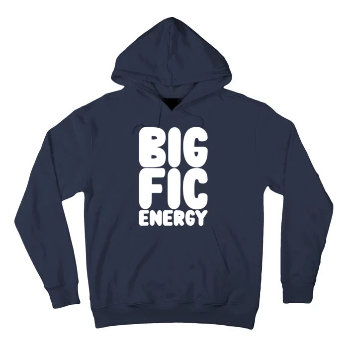 Funny Big Fic Energy Tall Hoodie