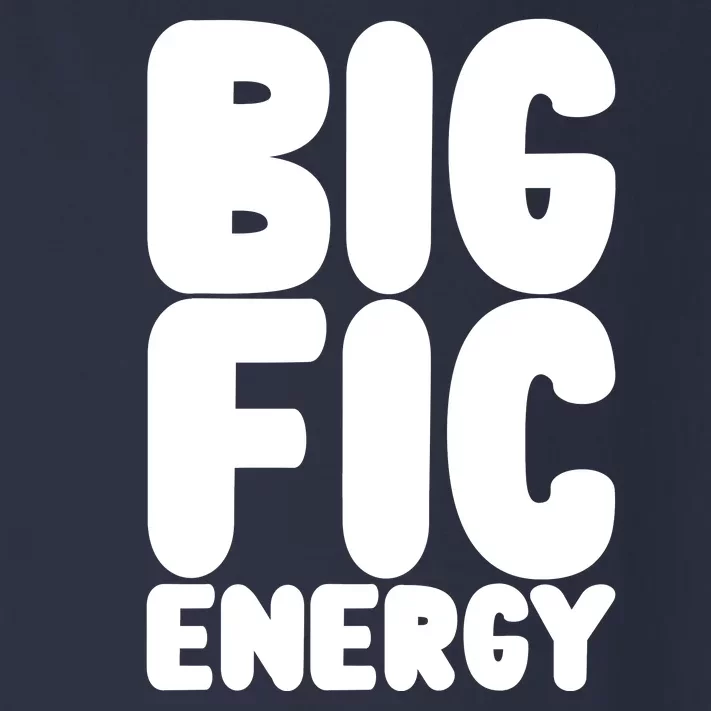 Funny Big Fic Energy Toddler Long Sleeve Shirt