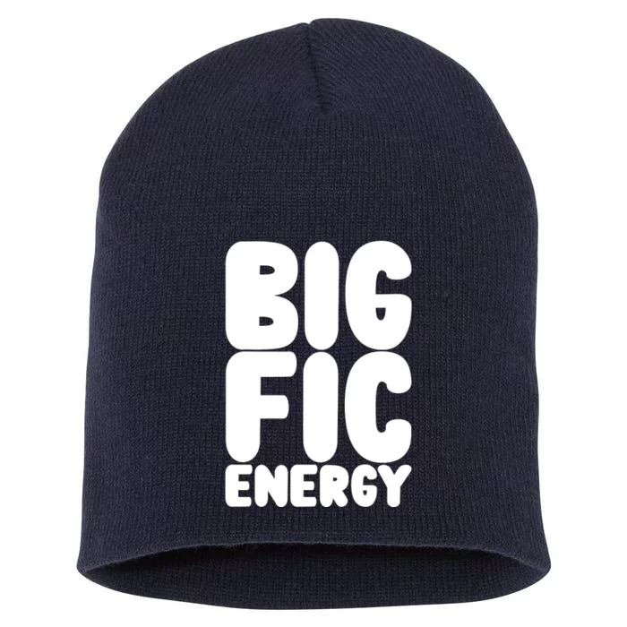 Funny Big Fic Energy Short Acrylic Beanie