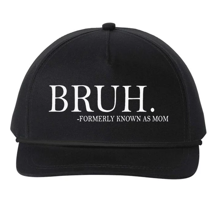 Funny Bruh Formerly Known As Mom Gift Snapback Five-Panel Rope Hat