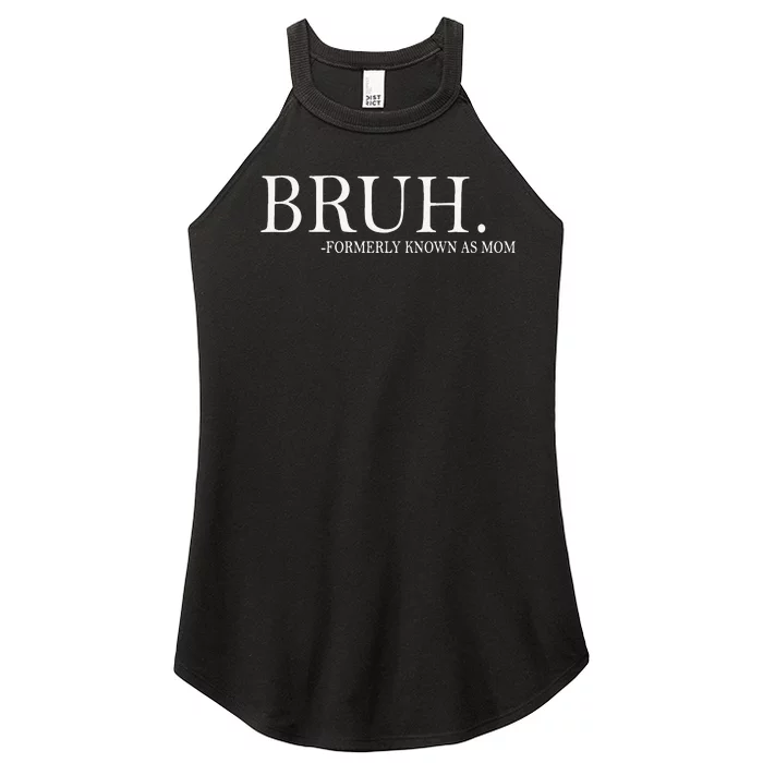 Funny Bruh Formerly Known As Mom Gift Women’s Perfect Tri Rocker Tank