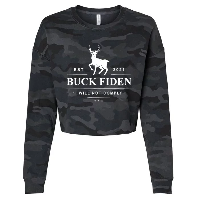 Funny Buck Fiden I Will Not Comply Anti Biden Liberals Cropped Pullover Crew