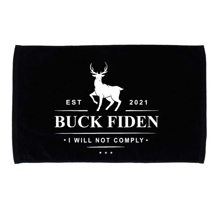 Funny Buck Fiden I Will Not Comply Anti Biden Liberals Microfiber Hand Towel