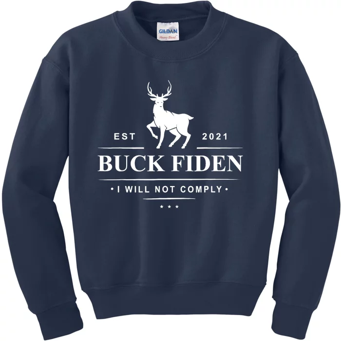 Funny Buck Fiden I Will Not Comply Anti Biden Liberals Kids Sweatshirt