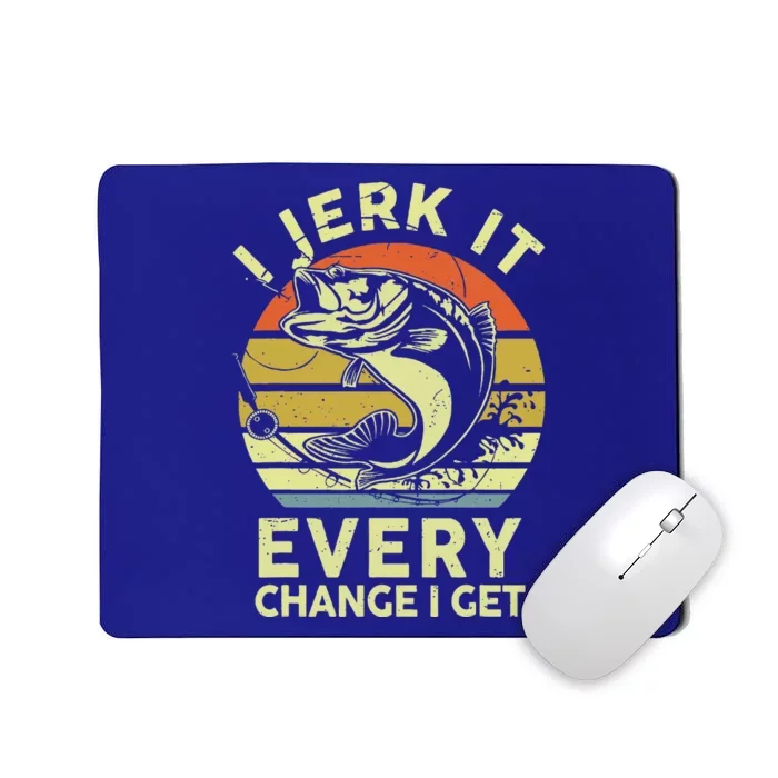 Funny Bass Fish Dad Jokes Jerk It Every Chance Fishing Mousepad