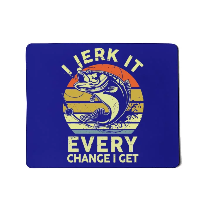 Funny Bass Fish Dad Jokes Jerk It Every Chance Fishing Mousepad