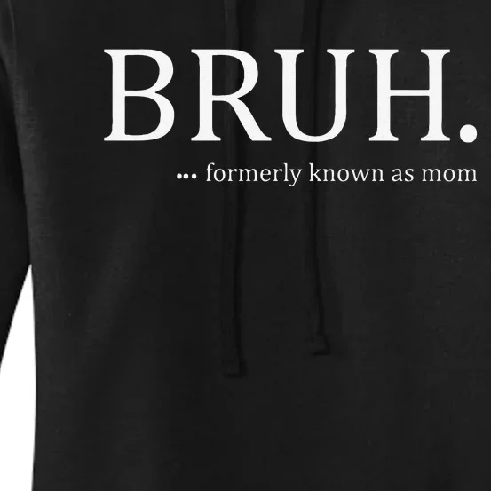 Funny Bruh Formerly Known As Mom Women's Pullover Hoodie