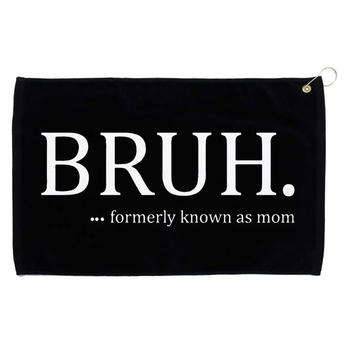 Funny Bruh Formerly Known As Mom Grommeted Golf Towel