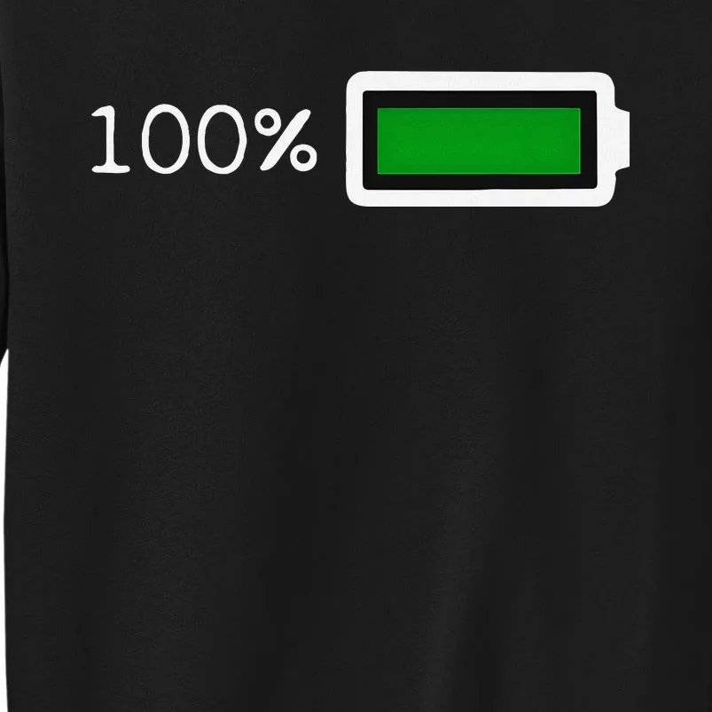 Full Battery Funny Halloween Costume Battery 100 Charged Tall Sweatshirt