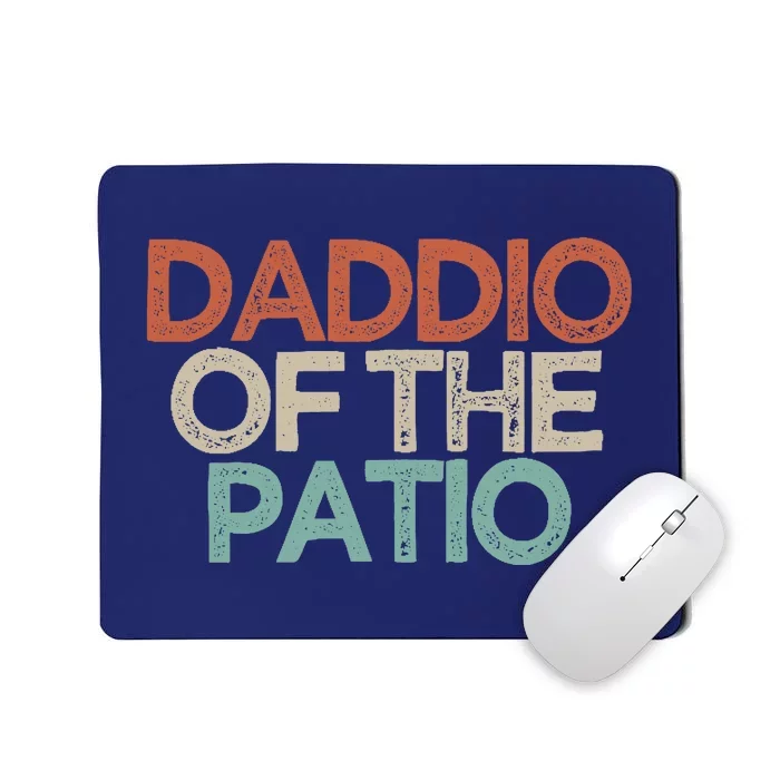 Funny Best Friend Gift Daddio Of The Patio Mousepad