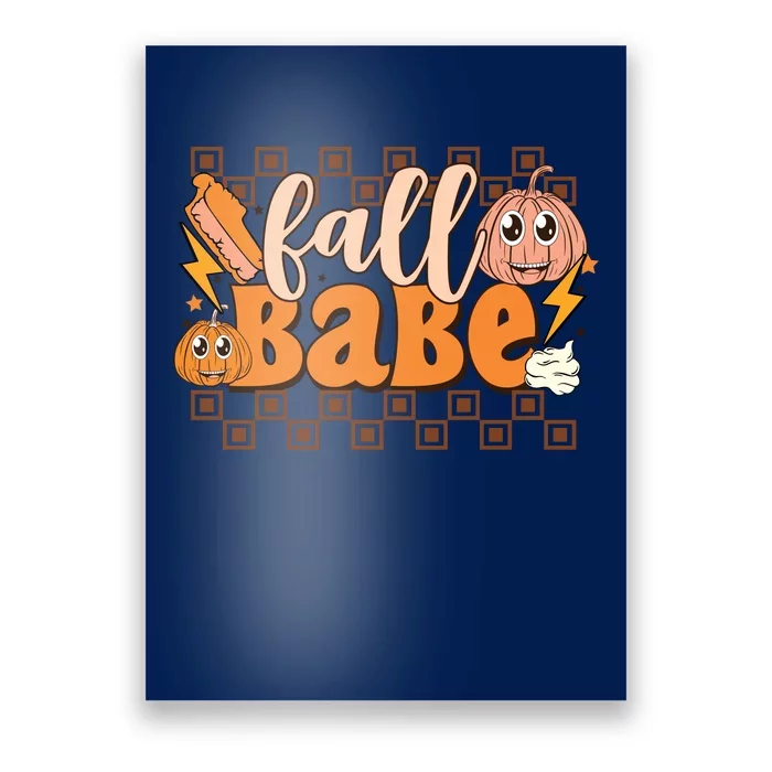 Fall Babe Fall Vibes Autumn Season Thanksgiving Pumpkin Spice Funny Poster