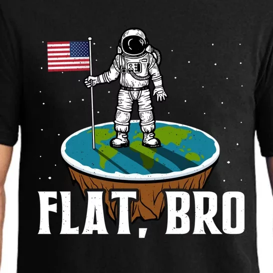 Flat Bro Funny Gift The Earth Is Flat Gift Pajama Set