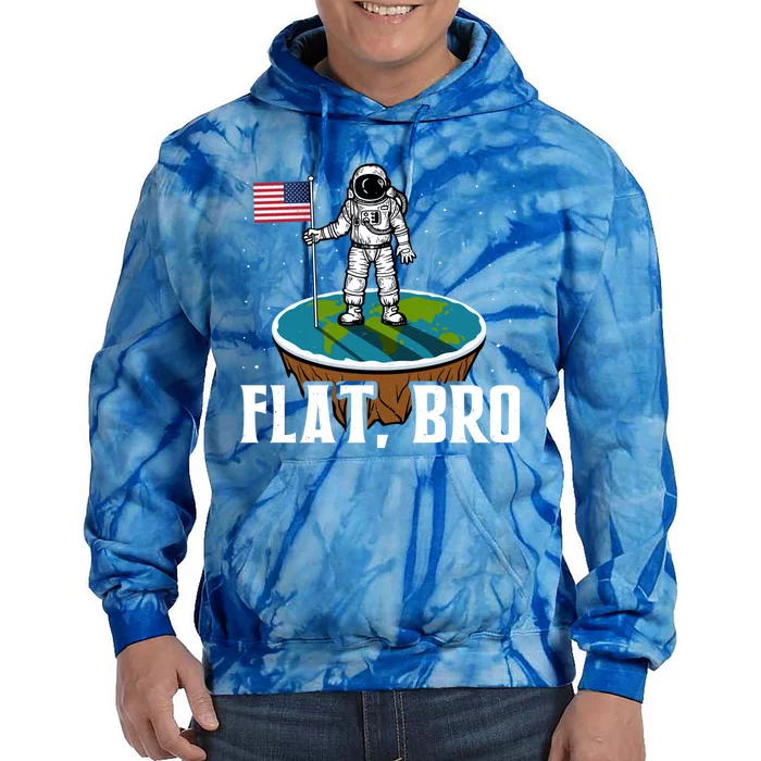 Flat Bro Funny Gift The Earth Is Flat Gift Tie Dye Hoodie