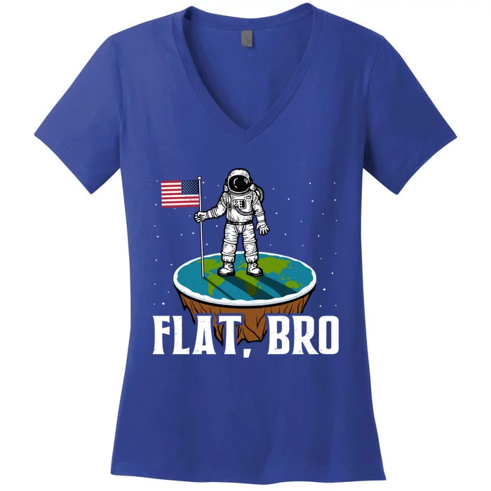 Flat Bro Funny Gift The Earth Is Flat Gift Women's V-Neck T-Shirt