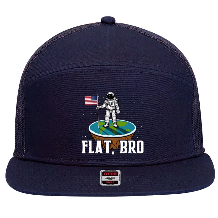 Flat Bro Funny Gift The Earth Is Flat Gift 7 Panel Mesh Trucker Snapback Hat