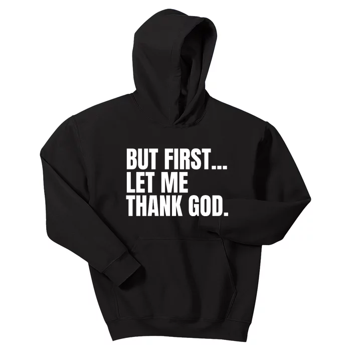 Funny But First Let Me Thank God Kids Hoodie