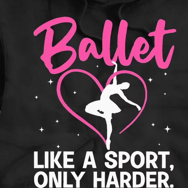 Funny Ballet For Women Girl Ballerina Dance Recital Sports Tie Dye Hoodie