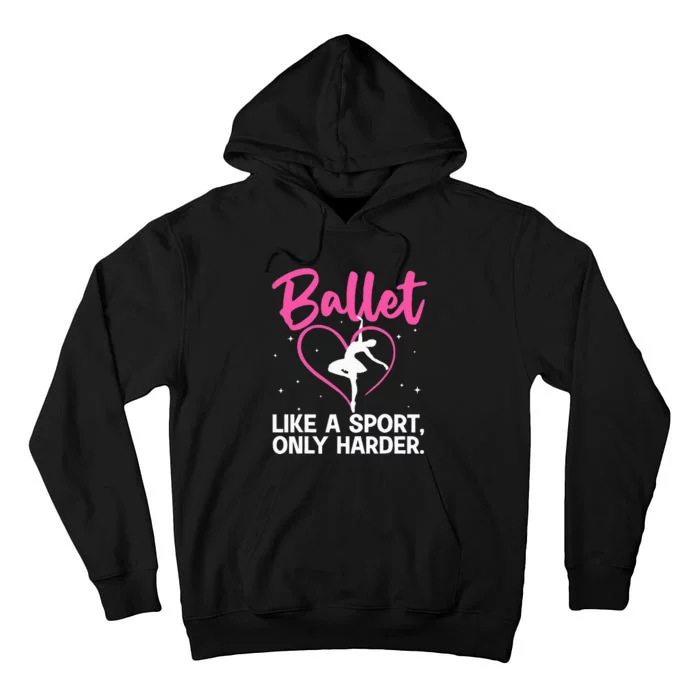 Funny Ballet For Women Girl Ballerina Dance Recital Sports Tall Hoodie