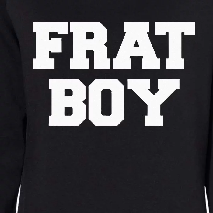 Frat Boy Funny Fraternity College Rush Party Greek Womens California Wash Sweatshirt