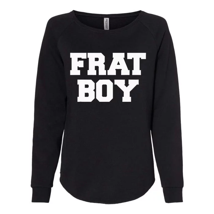 Frat Boy Funny Fraternity College Rush Party Greek Womens California Wash Sweatshirt