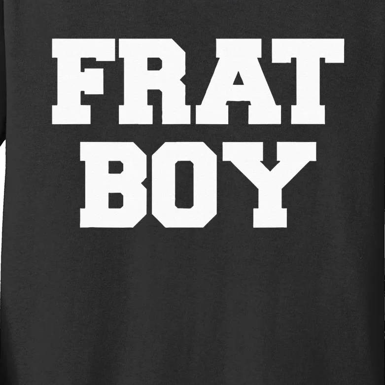 Frat Boy Funny Fraternity College Rush Party Greek Kids Long Sleeve Shirt