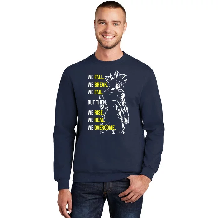 Fall, Break, Fail, Overcome, Anime, Gym, Workout Motivation Tall Sweatshirt