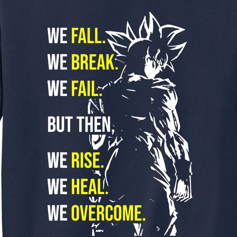 Fall, Break, Fail, Overcome, Anime, Gym, Workout Motivation Tall Sweatshirt