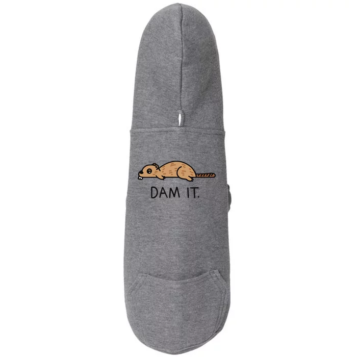 Funny Beaver Funny Saying Dam It Beaver Funny Beaver Saying Doggie 3-End Fleece Hoodie