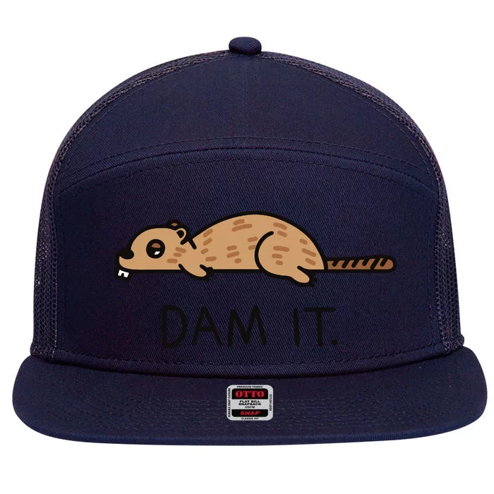 Funny Beaver Funny Saying Dam It Beaver Funny Beaver Saying 7 Panel Mesh Trucker Snapback Hat