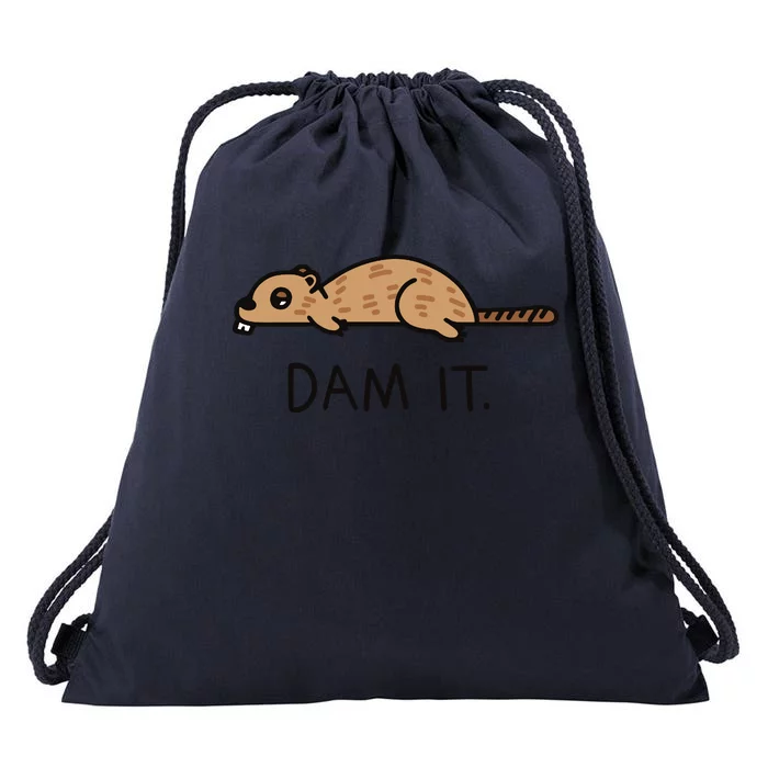 Funny Beaver Funny Saying Dam It Beaver Funny Beaver Saying Drawstring Bag