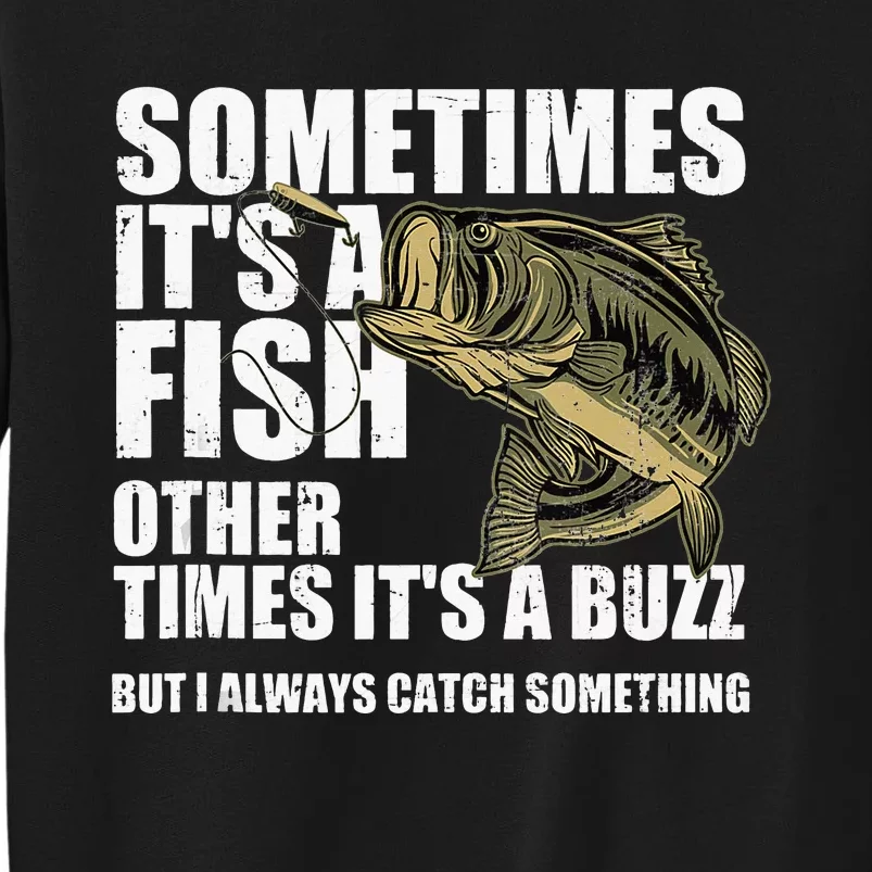 Funny Bass Fishing Sometimes Catch A Buzz Adult Humor Quote Sweatshirt