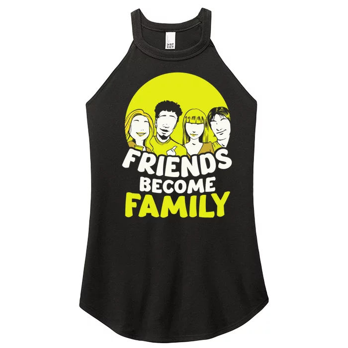 Friends Become Family Sayings Relatives Sarcastic Reunion Women’s Perfect Tri Rocker Tank