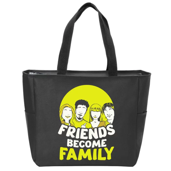 Friends Become Family Sayings Relatives Sarcastic Reunion Zip Tote Bag