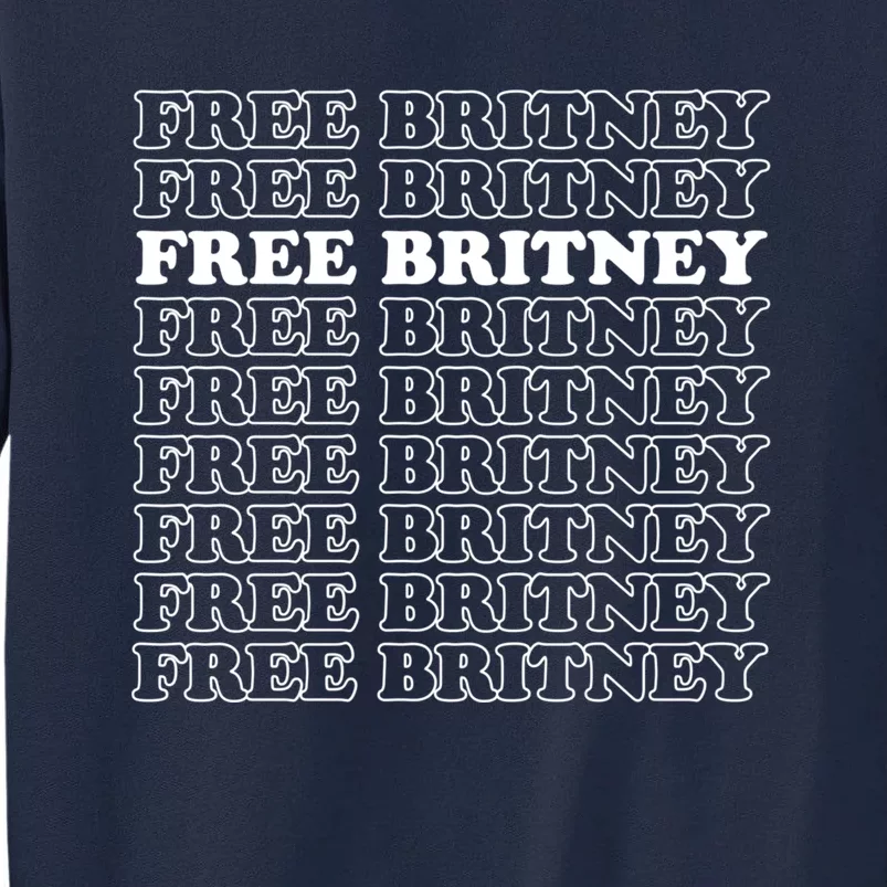 Free Britney #Freebritney Tall Sweatshirt