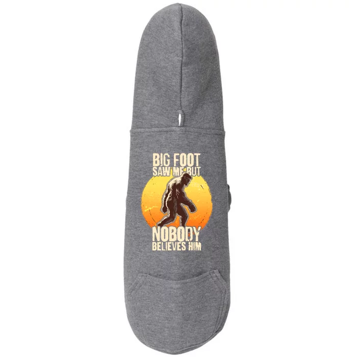 Funny Big Foot Saw Me But Nobody Believes Him Doggie 3-End Fleece Hoodie