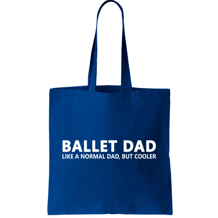 Funny Ballet Father Ballet Dancing Dad Meaningful Gift Tote Bag