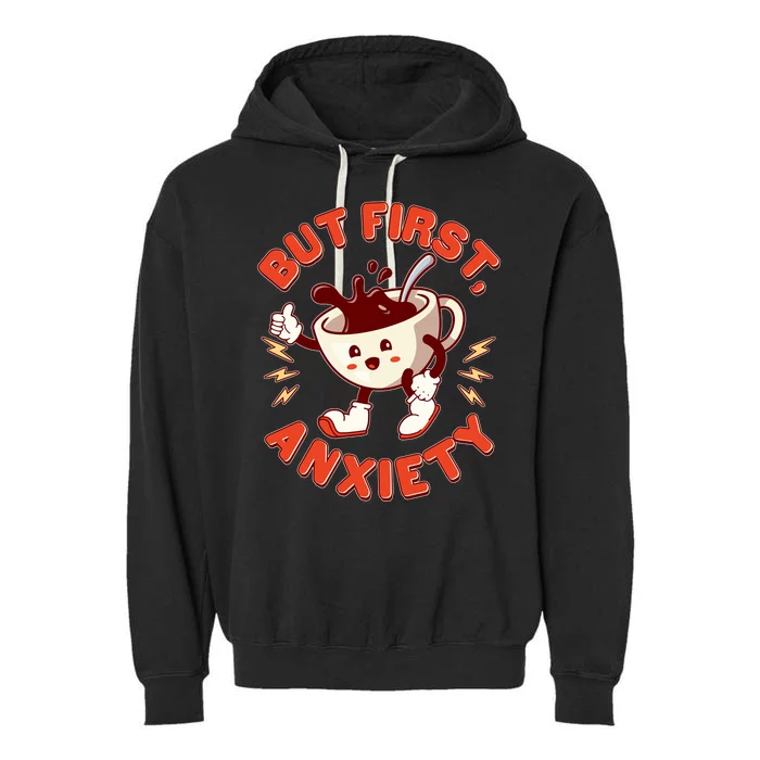 Funny But First Anxiety Cute Cartoon Coffee Garment-Dyed Fleece Hoodie