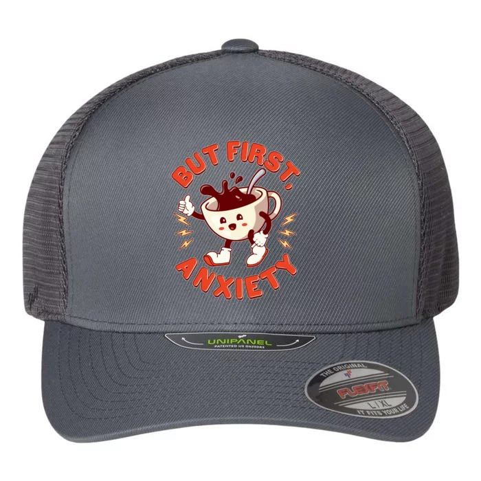 Funny But First Anxiety Cute Cartoon Coffee Flexfit Unipanel Trucker Cap