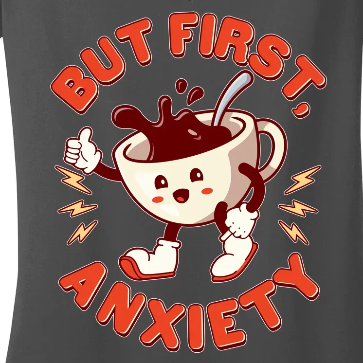 Funny But First Anxiety Cute Cartoon Coffee Women's V-Neck T-Shirt