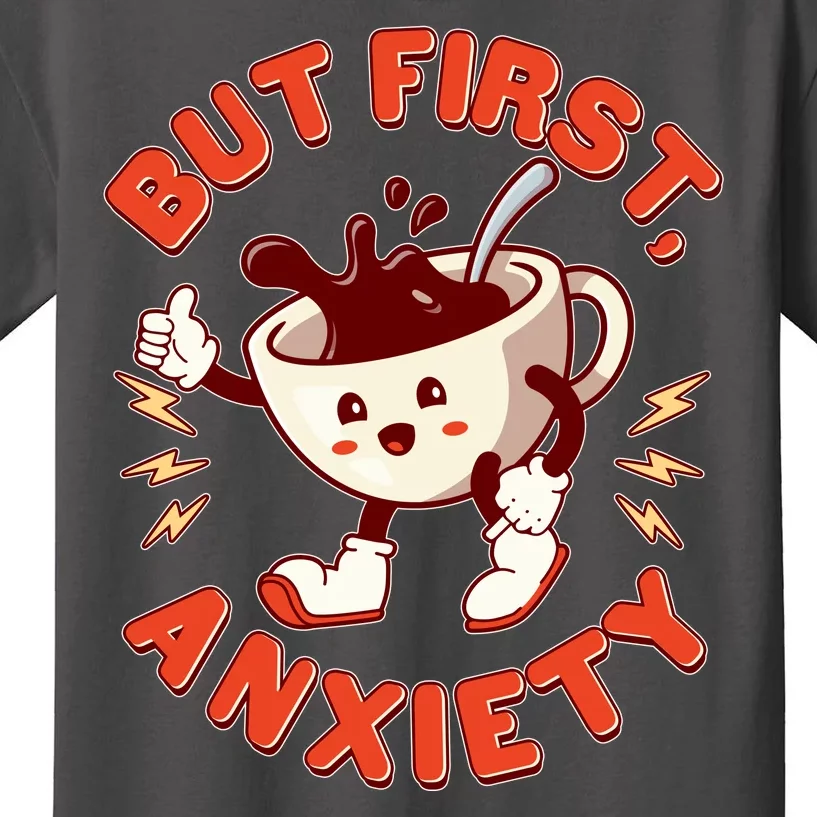 Funny But First Anxiety Cute Cartoon Coffee Kids T-Shirt