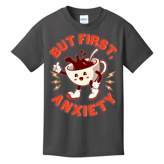 Funny But First Anxiety Cute Cartoon Coffee Kids T-Shirt